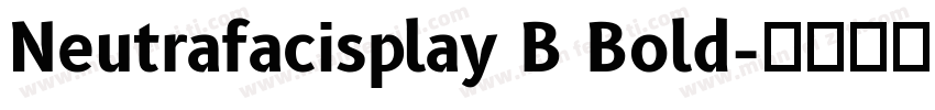Neutrafacisplay B Bold字体转换